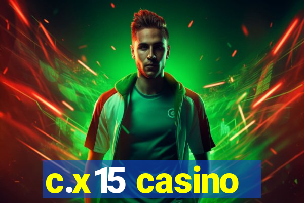 c.x15 casino